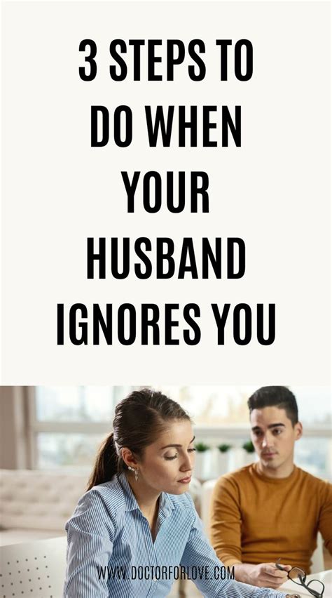 3 Action Steps To Take When Your Husband Ignores You Marriage Advice