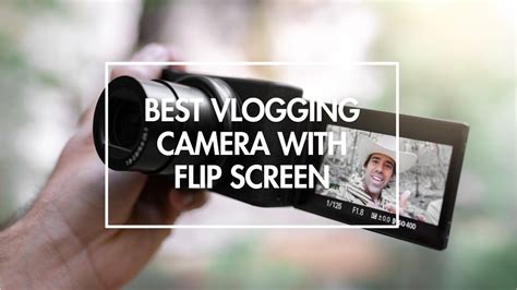 The 10 Best Vlogging Cameras With Flip Screen [tested]