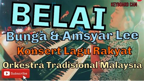 Belai Bunga And Amsyar Leee Orkestra Tradisional Malaysia Konsert Lagu Rakyat Keyboard Cam