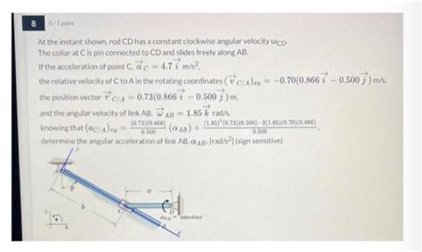 Solved At The Instant Shown Rod Cd Has A Constant Clockwise Chegg