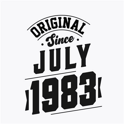 Born in July 1983 Retro Vintage Birthday, Original Since July 1983 ...