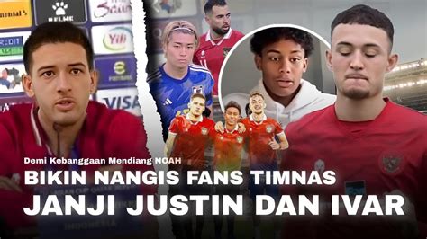 Inilah Janji Justin Dan Ivar Ke NOAH Tentang TIMNAS Yang Bikin HARU