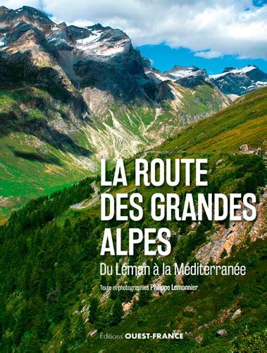 La Route Des Grandes Alpes Association Grande Travers E Des Alpes