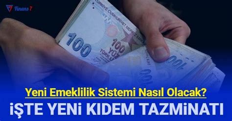 Yeni Emeklilik Sistemi Nas L Olacak Te K Dem Tazminat Finans