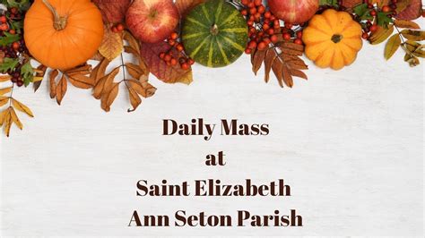 10 6 2021 Daily Mass At Saint Elizabeth Ann Seton Parish Youtube