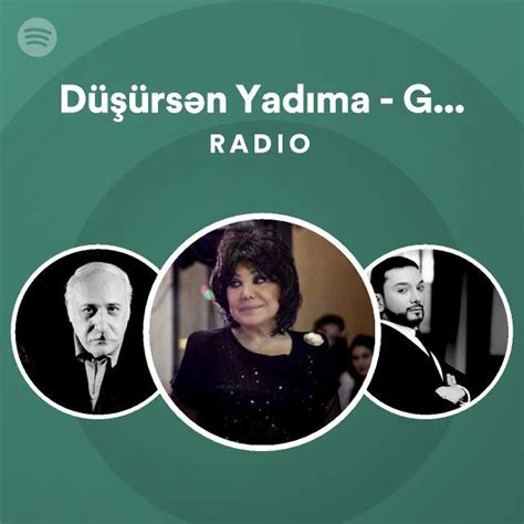 Düşürsən Yadıma Gün Keçdi Kinofilmindən Radio Spotify Playlist