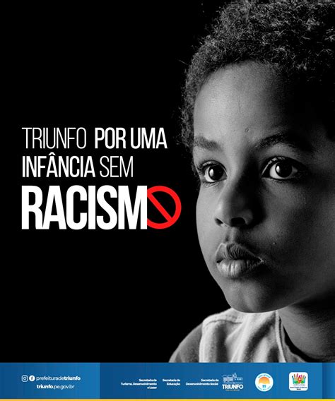 Cartaz Sobre O Racismo - Prefeitura de Triunfo lança campanha "Por uma infância sem racismo ...