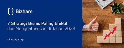 Ini Dia 7 Strategi Bisnis Paling Efektif Di Tahun 2024