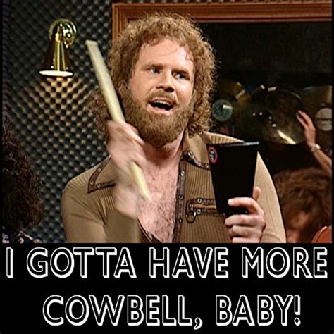 More Cowbell Meme