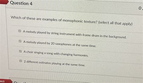 [Solved] Question 4 Which of these are examples of monophonic texture?... | Course Hero