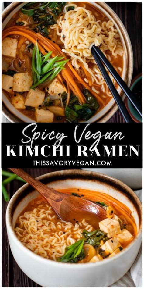 Spicy Vegan Kimchi Ramen Recipe Vegan Kimchi Spicy Recipes Vegan