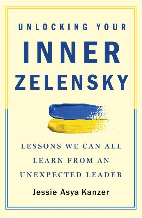 Unlocking Your Inner Zelensky Lessons We Can All Learn From An