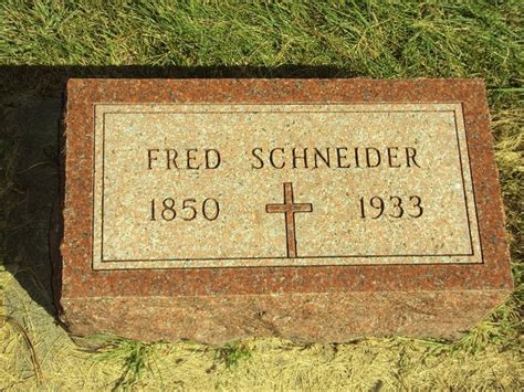 Fred Schneider 1850 1933 Monumento Find A Grave