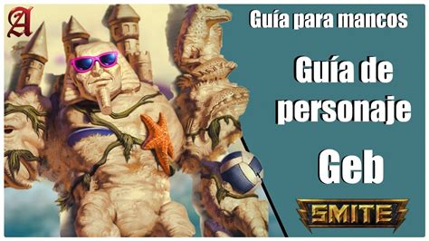 Smite Gu A Para Mancos Como Jugar Con Geb Youtube