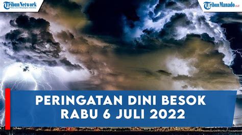 Terbaru Peringatan Dini Besok Rabu 6 Juli 2022 Info Bmkg 24 Daerah