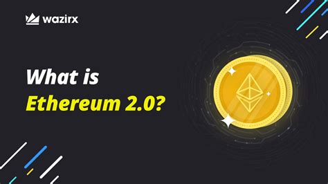 क्या है इथेरियम 2 0 और क्या होंगे इसके आने पर बदलाव What Is Ethereum