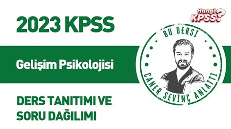 2023 Kpss Gelişim Psikolojisi Ders Tanıtımı Ve Soru Dağılımı Caner