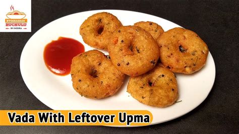 Vada With Leftover Upma Tips For Leftover Food Vada Recipe With