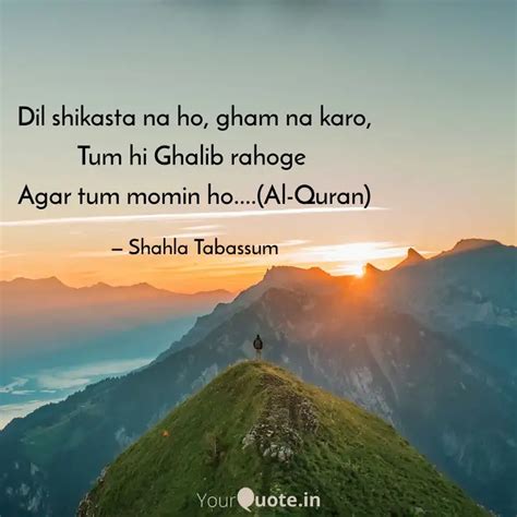 Dil Shikasta Na Ho Gham Quotes Writings By Shahla Tabassum