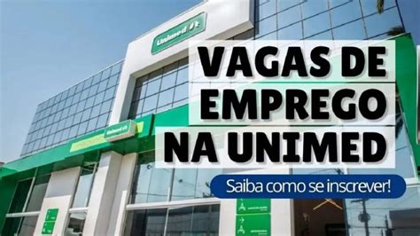 Unimed Abre Processo Seletivo Gigantesco Mais De 550 Vagas Abertas