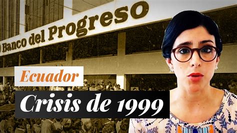 La Crisis De 1999 En Ecuador Youtube