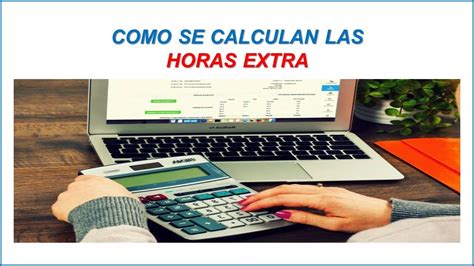 Como Calcular Las Horas Extra En M Xico Youtube