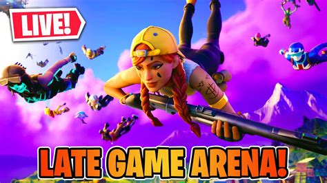 Fortnite Late Game Arena Live Youtube