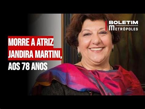 Morre A Atriz Jandira Martini Aos Anos Youtube