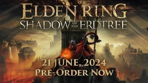 Elden Ring Shadow Of The Erdtree Wird Am 21 Juni 2024 Veröffentlicht