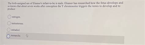 Solved The Birth Assigned Sex Of Eleanor S Infant To Be Is Chegg