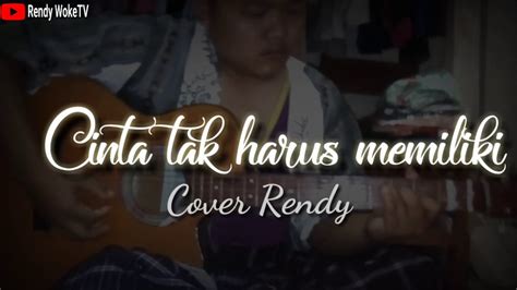 CINTA TAK HARUS MEMILIKI Cover Rendy Setia Band Charly Vanhoutten