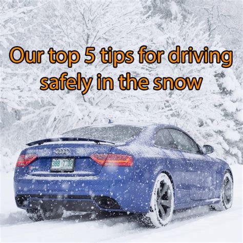 Our Top 5 Tips For Driving Safely In The Snow