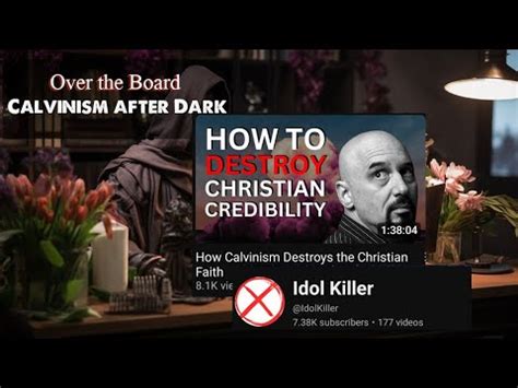 How Calvinism Destroys The Christian Faith Youtube