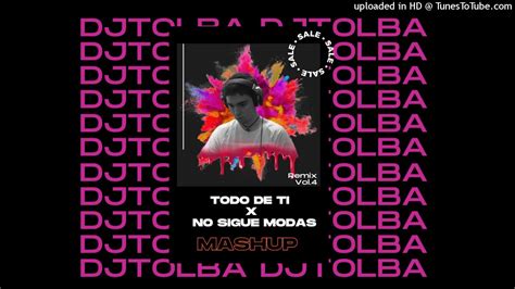 Todo De Ti X No Sigue Modas DJTOLBA Mashup Rauw Alejandro Juan