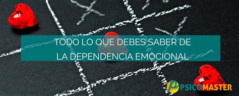 Dependencia Emocional Qué es y Causas Psicomaster