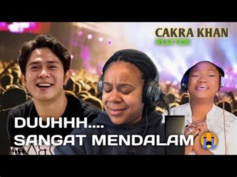 SANGAT MENDALAM CAKRA KHAN REACTION YouTube