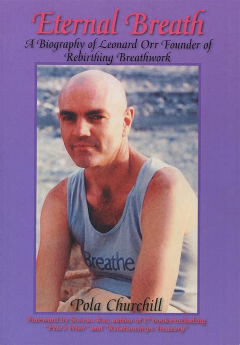 Eternal Breath: A Biography of Leonard Orr Founder of Rebirthing ...
