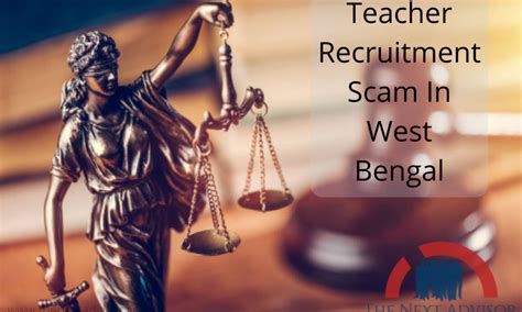 Teacher Recruitment Scam In West Bengal The Next Advisor