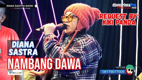 Nambang Dawa Diana Sastra Live Music Official Dian Prima Youtube