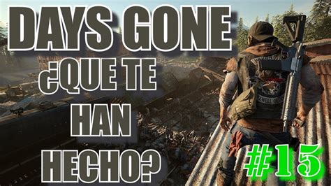 Days Gone Gameplay Espa Ol Capitulo Que Te Han Hecho Youtube