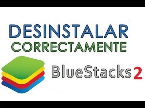 Cómo desintalar el Bluestack 2 correctamente y completamente YouTube