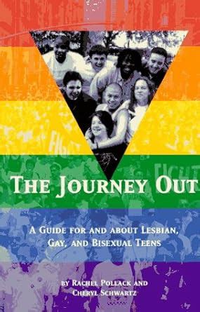 The Journey Out A Guide For And About Lesbian Gay And Bisexual Teens