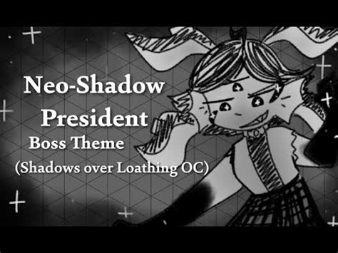 Neo Shadow President Oc Boss Theme Shadows Over Loathing Youtube