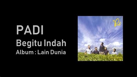 Lirik Padi Begitu Indah Youtube