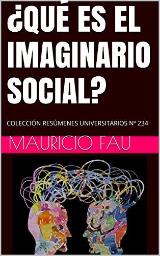 ¿quÉ Es El Imaginario Social ColecciÓn ResÚmenes Universitarios Nº