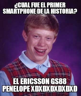 Meme Creator Funny Cual Fue El Primer Smartphone De La Historia El