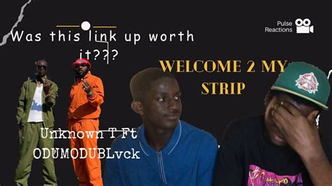 Welcome To My Strip Reaction Video Unknown T Ft Odumodublvck