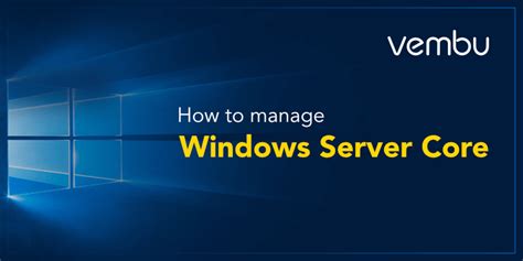 How To Manage Windows Server Core Vembu