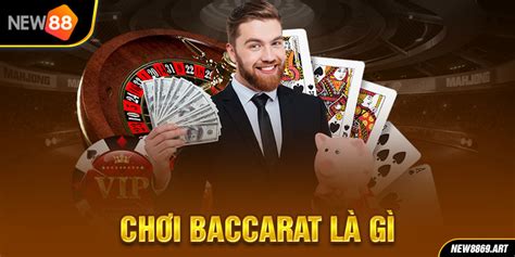 Chơi Baccarat Là Gì Tìm Hiểu Về Trò Chơi Sòng Bài Cổ Điển