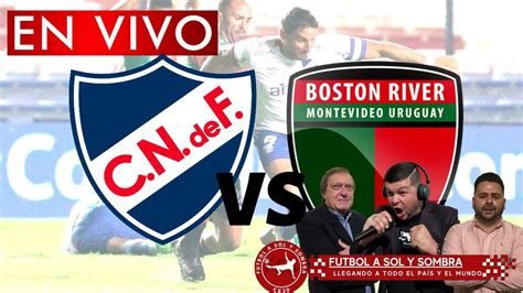 NACIONAL VS BOSTON RIVER EN VIVO DESDE EL PARQUE CENTRAL Futbol A